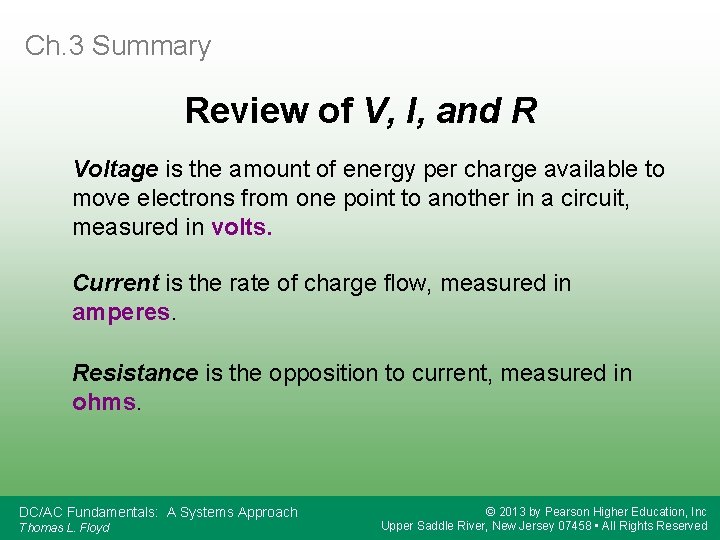 Ch. 3 Summary Review of V, I, and R Voltage is the amount of