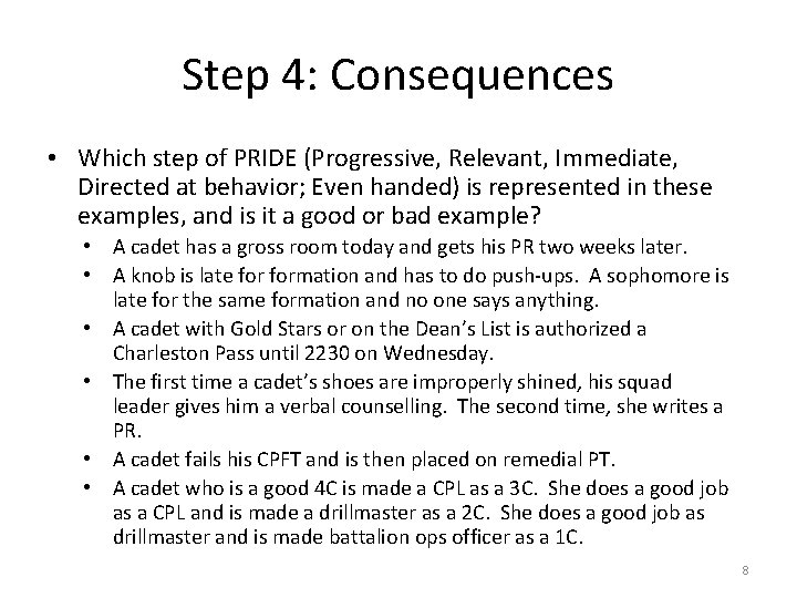 Step 4: Consequences • Which step of PRIDE (Progressive, Relevant, Immediate, Directed at behavior;