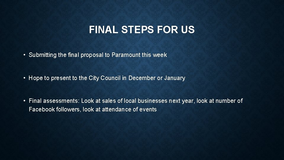 FINAL STEPS FOR US • Submitting the final proposal to Paramount this week •