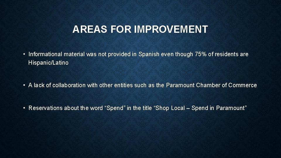 AREAS FOR IMPROVEMENT • Informational material was not provided in Spanish even though 75%
