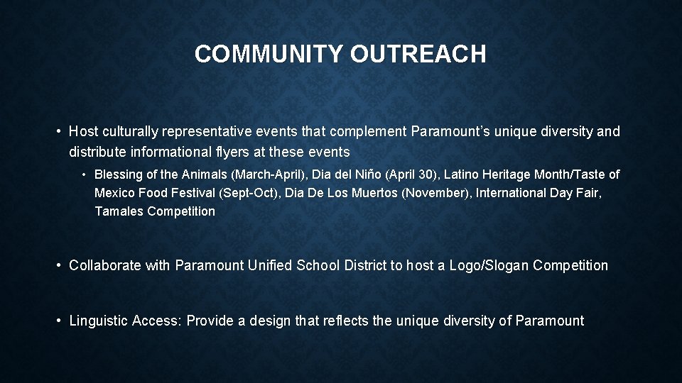 COMMUNITY OUTREACH • Host culturally representative events that complement Paramount’s unique diversity and distribute