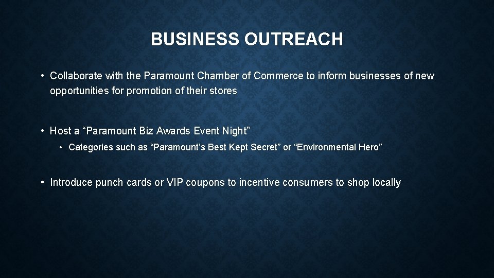 BUSINESS OUTREACH • Collaborate with the Paramount Chamber of Commerce to inform businesses of