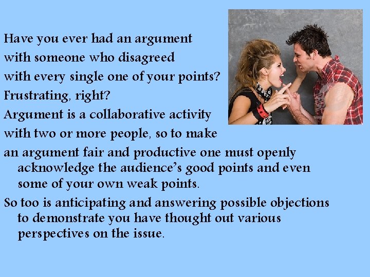 Have you ever had an argument with someone who disagreed with every single one