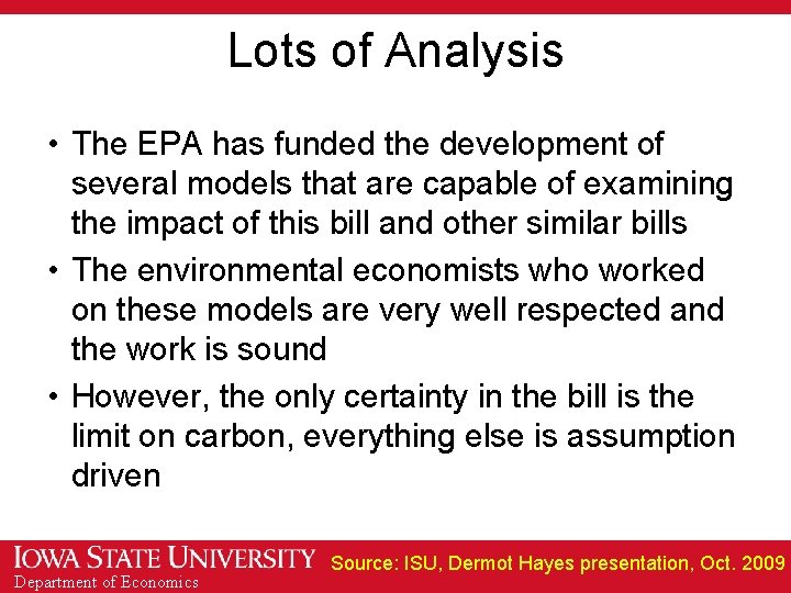 Lots of Analysis • The EPA has funded the development of several models that