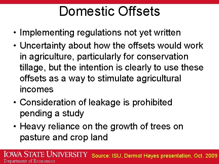 Domestic Offsets • Implementing regulations not yet written • Uncertainty about how the offsets