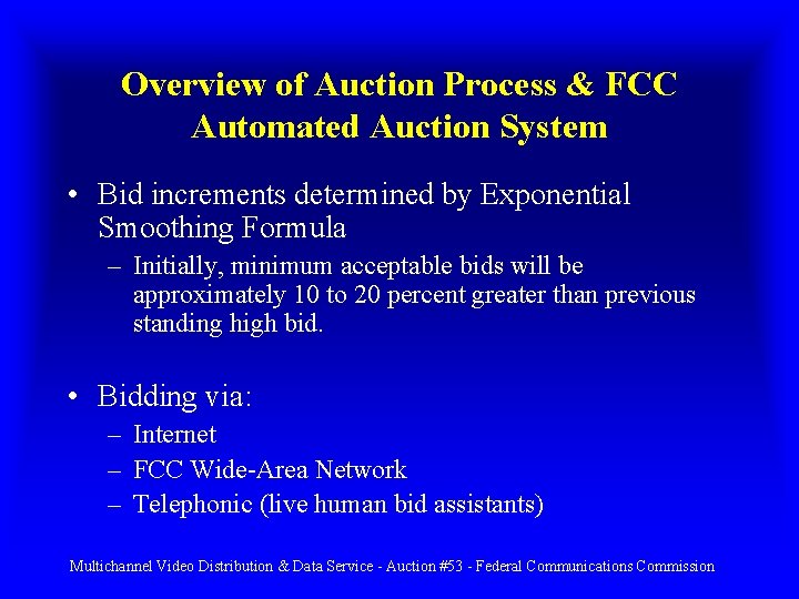 Overview of Auction Process & FCC Automated Auction System • Bid increments determined by