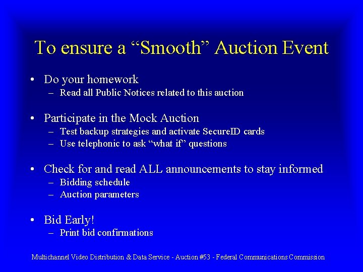 To ensure a “Smooth” Auction Event • Do your homework – Read all Public