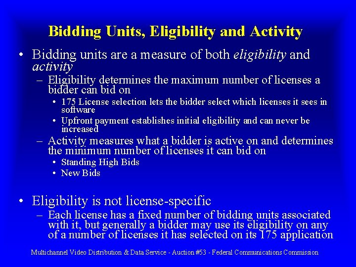 Bidding Units, Eligibility and Activity • Bidding units are a measure of both eligibility