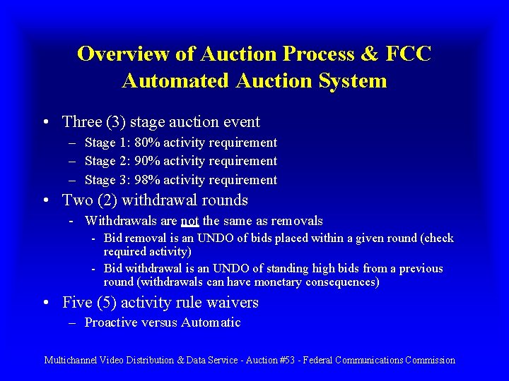 Overview of Auction Process & FCC Automated Auction System • Three (3) stage auction