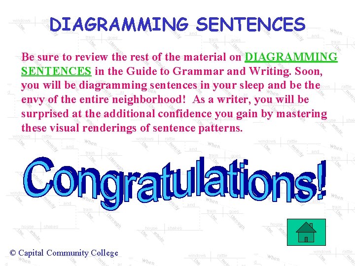 DIAGRAMMING SENTENCES Be sure to review the rest of the material on DIAGRAMMING SENTENCES