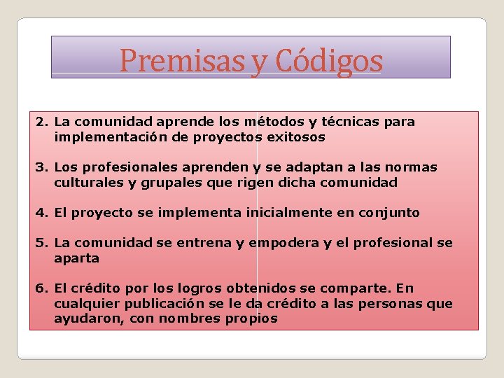 Premisas y Códigos 2. La comunidad aprende los métodos y técnicas para implementación de