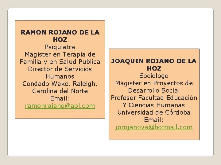 RAMON ROJANO DE LA HOZ Psiquiatra Magister en Terapia de Familia y en Salud