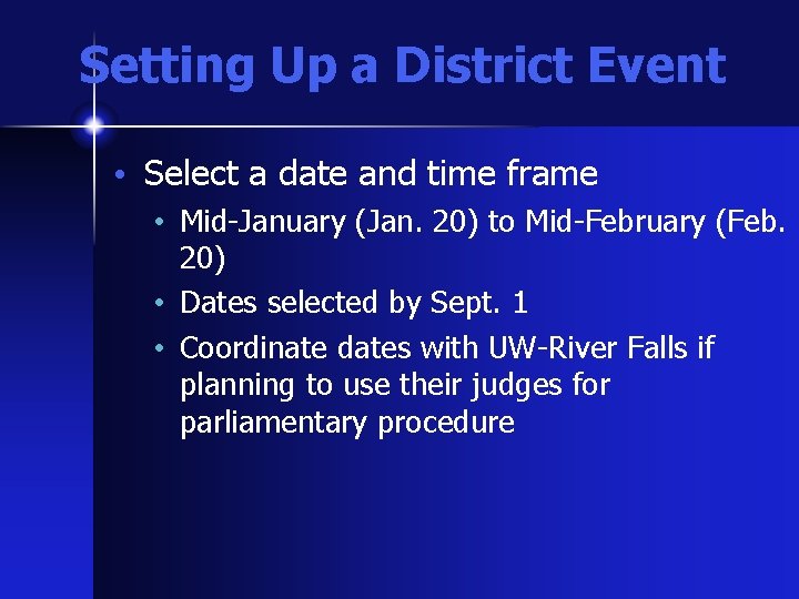 Setting Up a District Event • Select a date and time frame • Mid-January