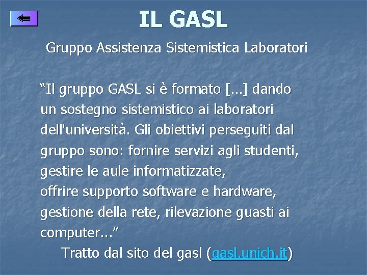 IL GASL Gruppo Assistenza Sistemistica Laboratori “Il gruppo GASL si è formato […] dando