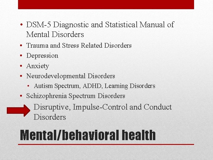  • DSM-5 Diagnostic and Statistical Manual of Mental Disorders • • Trauma and
