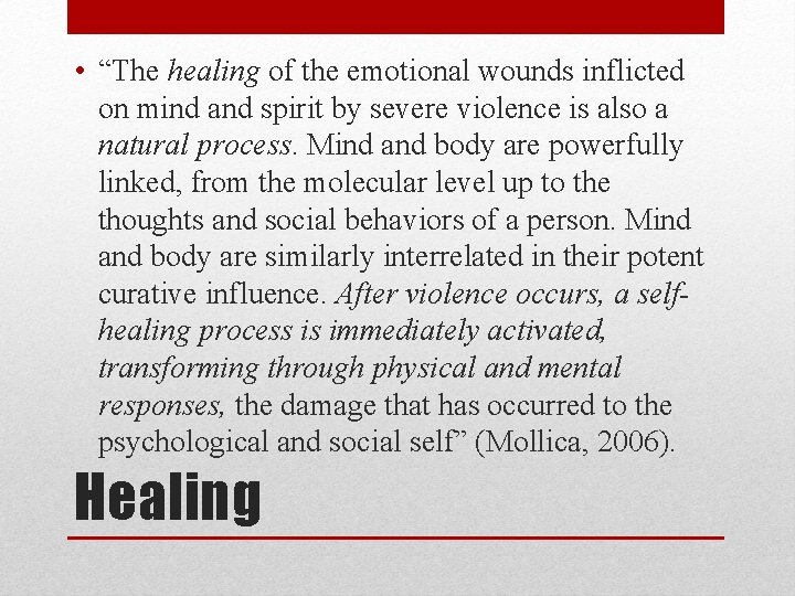  • “The healing of the emotional wounds inflicted on mind and spirit by