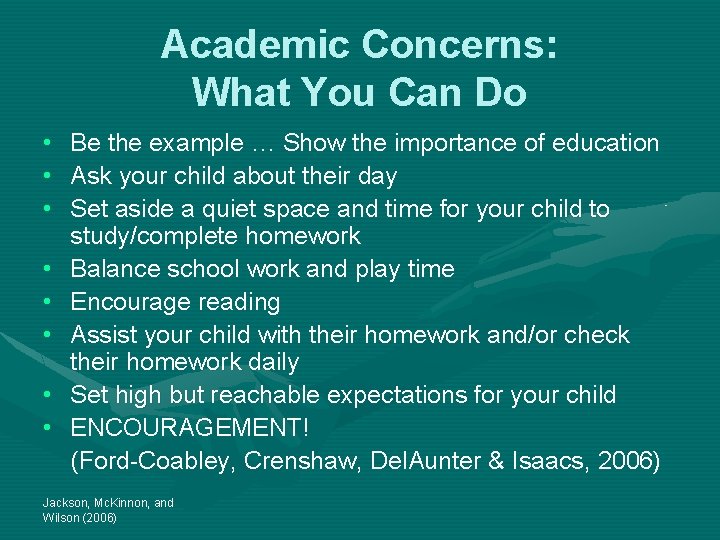 Academic Concerns: What You Can Do • • Be the example … Show the