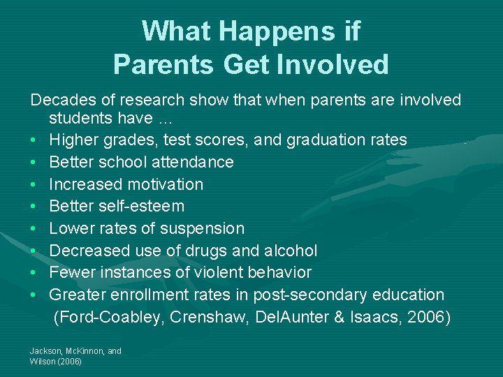 What Happens if Parents Get Involved Decades of research show that when parents are