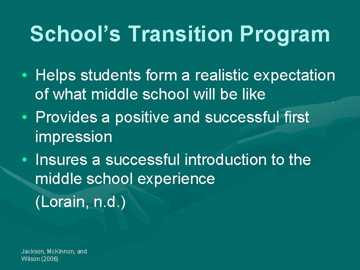 School’s Transition Program • Helps students form a realistic expectation of what middle school