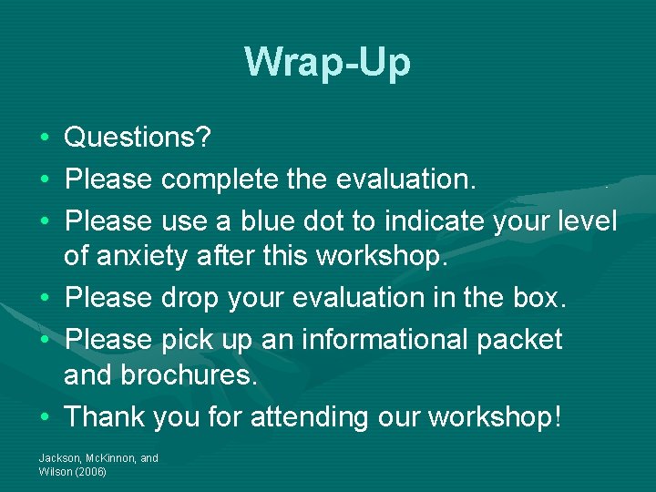 Wrap-Up • • • Questions? Please complete the evaluation. Please use a blue dot