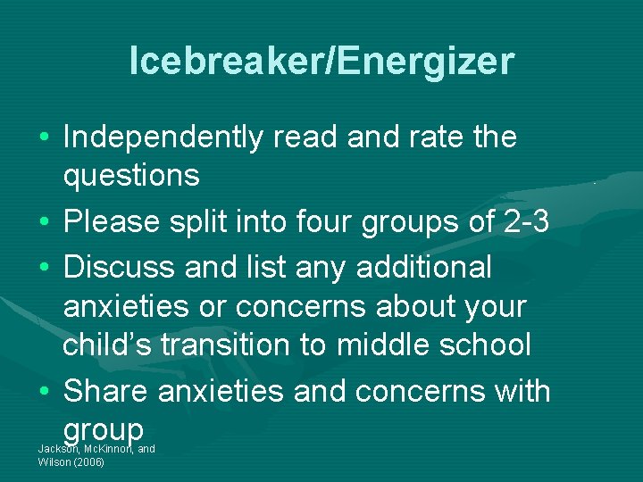 Icebreaker/Energizer • Independently read and rate the questions • Please split into four groups