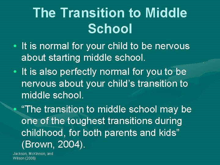 The Transition to Middle School • It is normal for your child to be