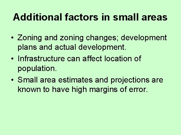 Additional factors in small areas • Zoning and zoning changes; development plans and actual