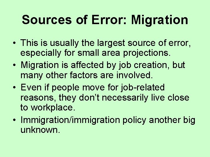 Sources of Error: Migration • This is usually the largest source of error, especially