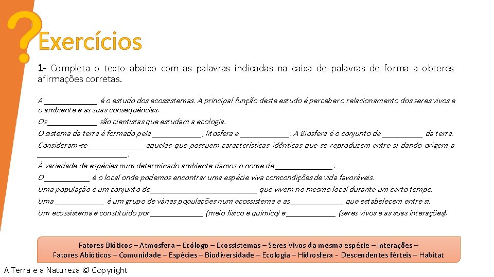 Exercícios 1 - Completa o texto abaixo com as palavras indicadas na caixa de