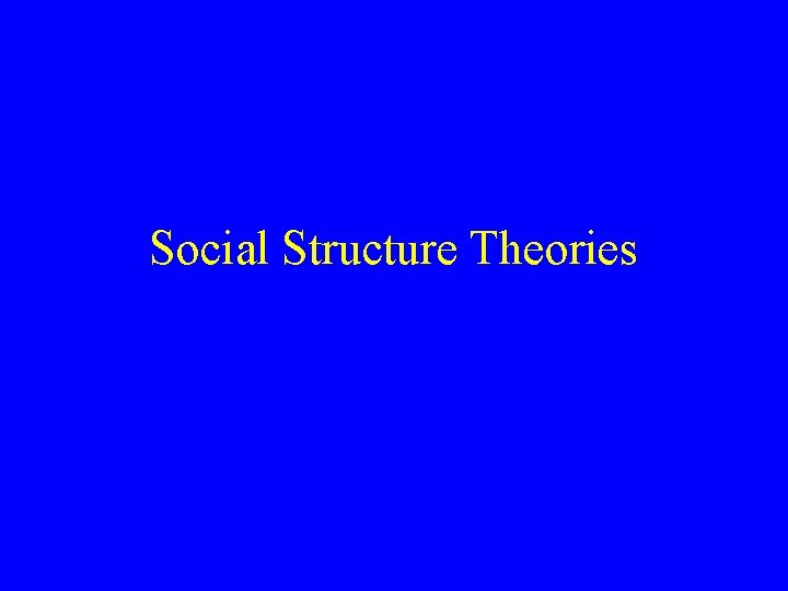 Social Structure Theories 