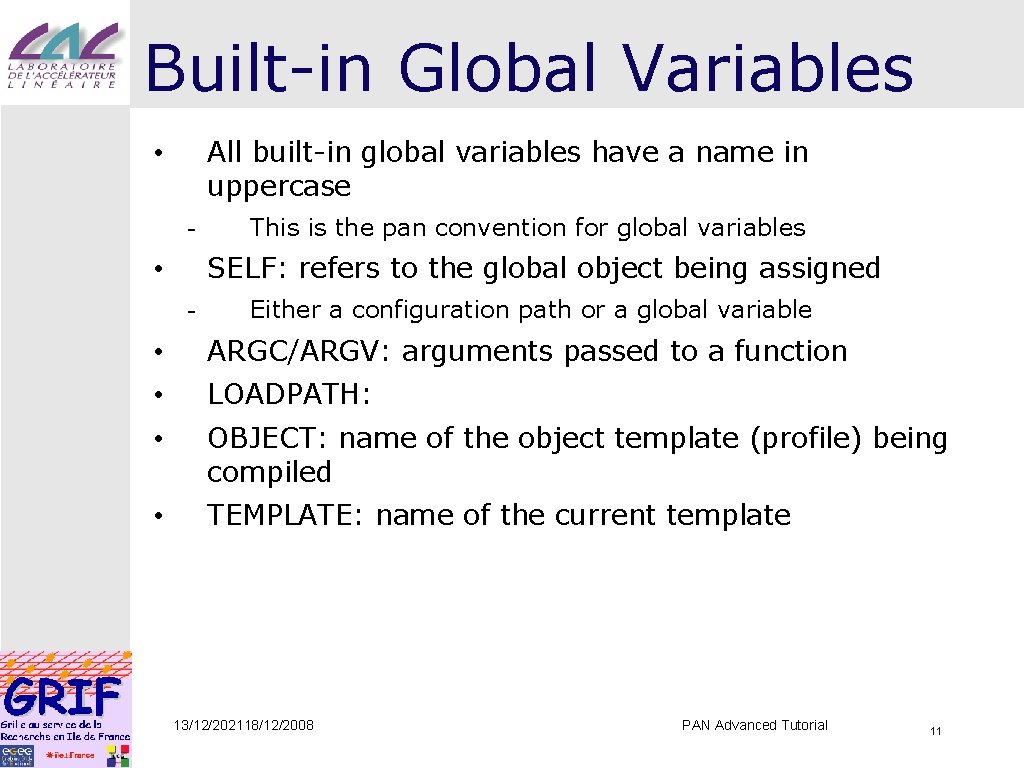 Built-in Global Variables All built-in global variables have a name in uppercase • -