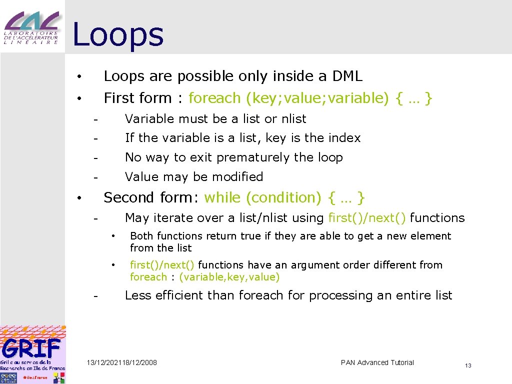 Loops • Loops are possible only inside a DML • First form : foreach