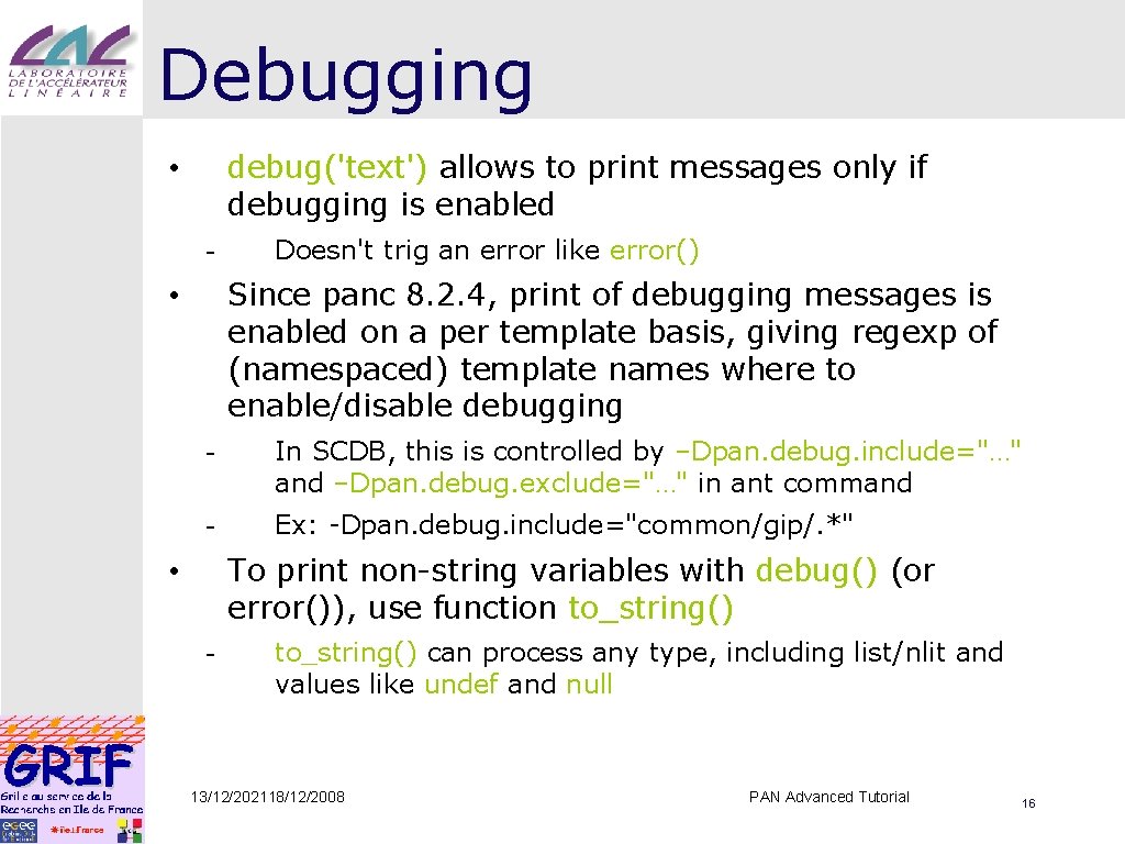 Debugging debug('text') allows to print messages only if debugging is enabled • - Doesn't