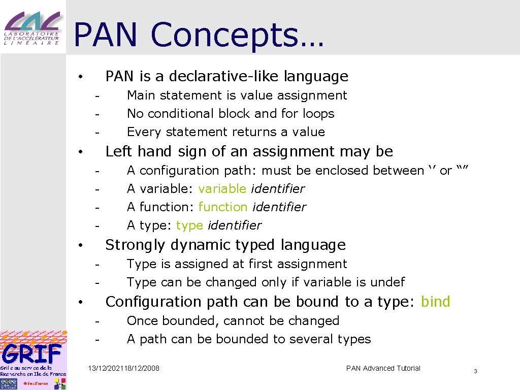 PAN Concepts… PAN is a declarative-like language • - Main statement is value assignment