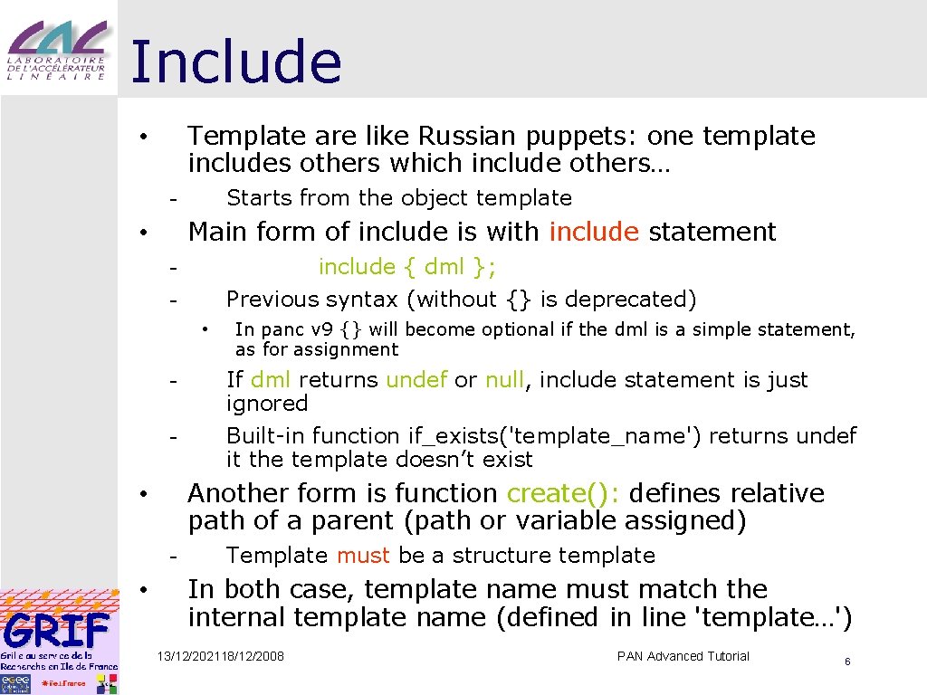 Include Template are like Russian puppets: one template includes others which include others… •