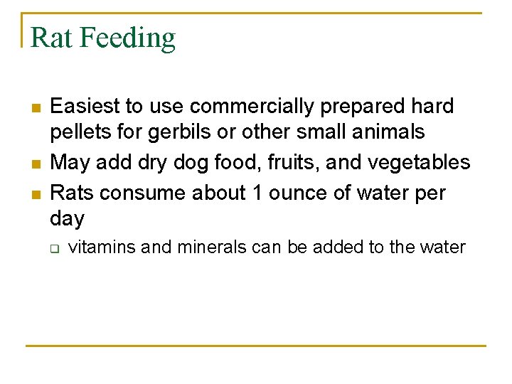 Rat Feeding n n n Easiest to use commercially prepared hard pellets for gerbils