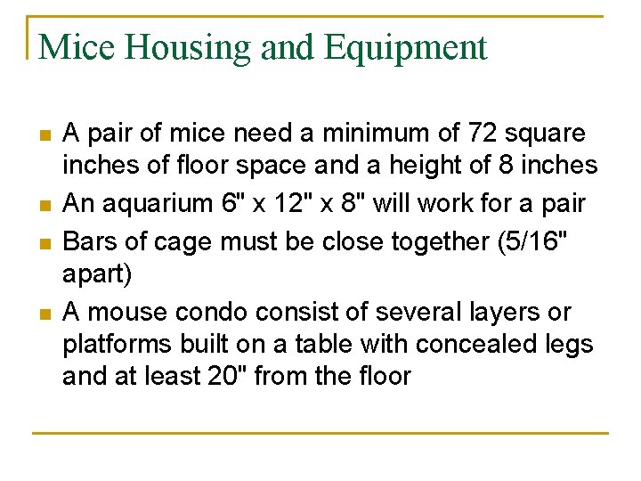 Mice Housing and Equipment n n A pair of mice need a minimum of