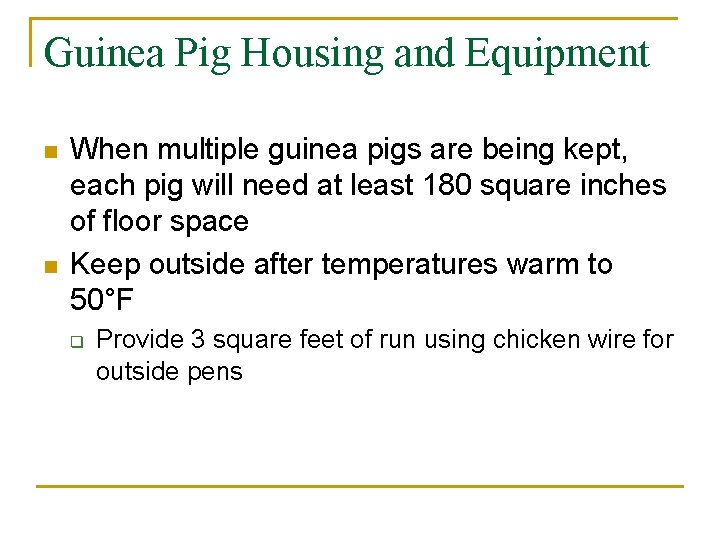 Guinea Pig Housing and Equipment n n When multiple guinea pigs are being kept,