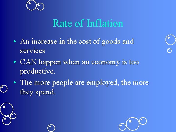 Rate of Inflation • An increase in the cost of goods and services •