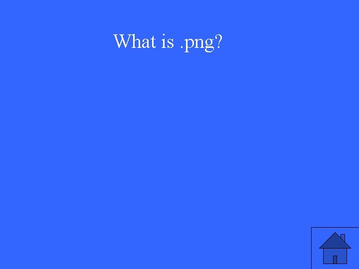 What is. png? 