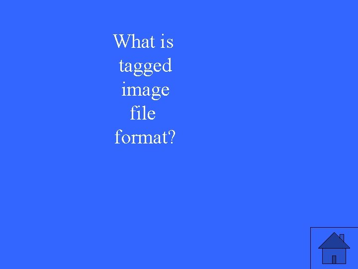 What is tagged image file format? 