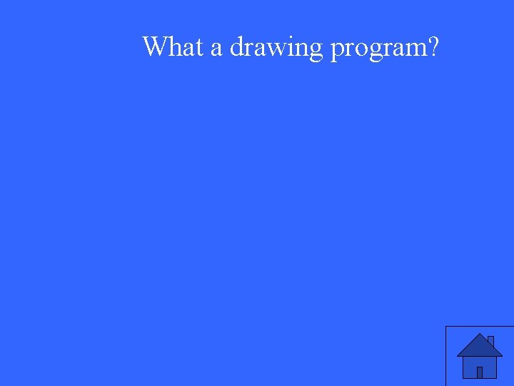 What a drawing program? 