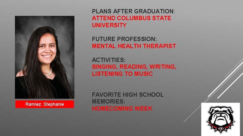 PLANS AFTER GRADUATION: ATTEND COLUMBUS STATE UNIVERSITY FUTURE PROFESSION: MENTAL HEALTH THERAPIST ACTIVITIES: SINGING,