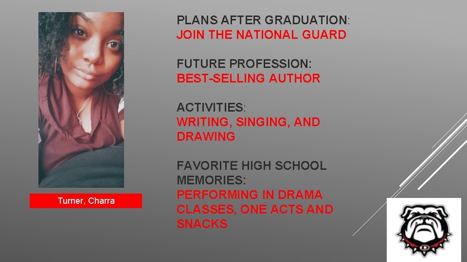 PLANS AFTER GRADUATION: JOIN THE NATIONAL GUARD FUTURE PROFESSION: BEST-SELLING AUTHOR ACTIVITIES: WRITING, SINGING,