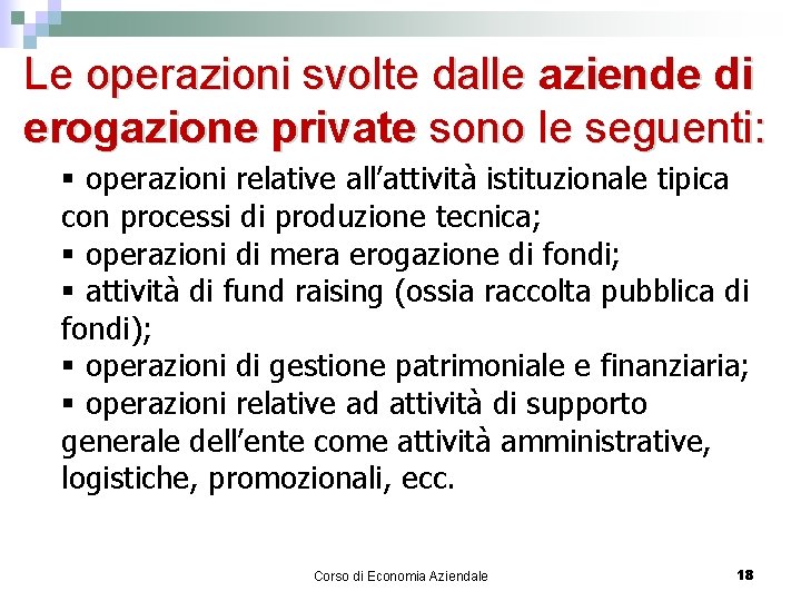 Le operazioni svolte dalle aziende di erogazione private sono le seguenti: § operazioni relative