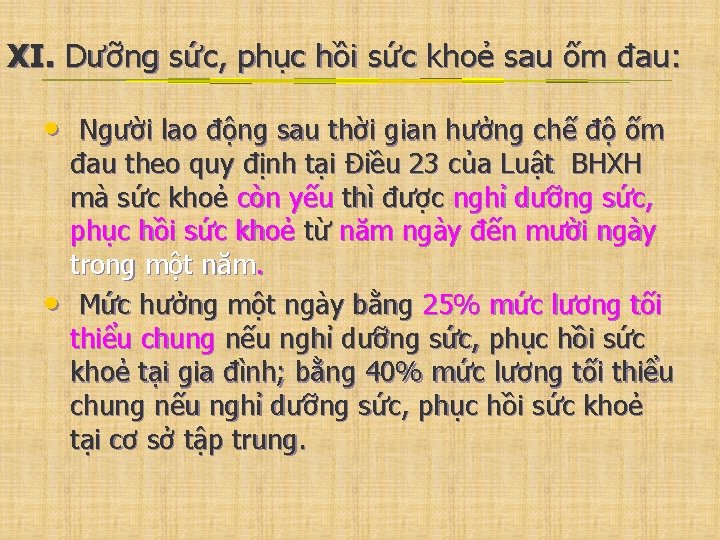 XI. Dưỡng sức, phục hồi sức khoẻ sau ốm đau: • Người lao động