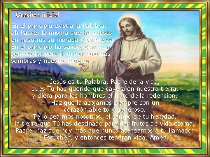 Oración inicial En el principio existía la Palabra, oh Padre: la misma que ha