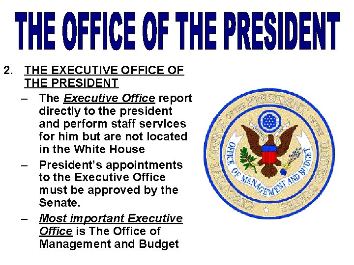 2. THE EXECUTIVE OFFICE OF THE PRESIDENT – The Executive Office report directly to