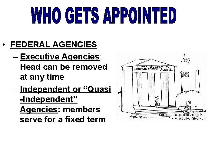  • FEDERAL AGENCIES: – Executive Agencies: Head can be removed at any time