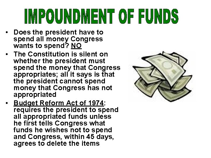  • Does the president have to spend all money Congress wants to spend?